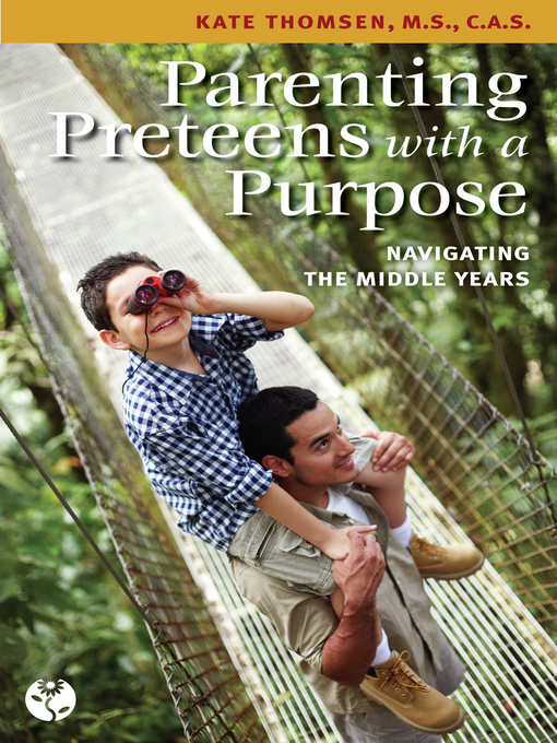 Title details for Parenting Preteens with a Purpose by Kate Thomsen - Available